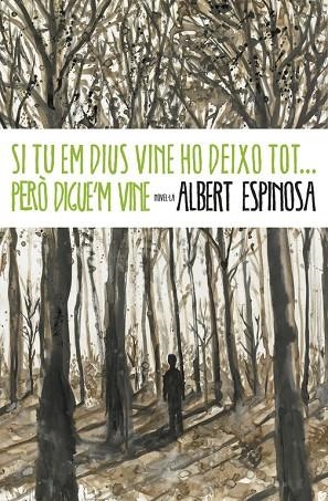 SI TU EM DIUS VINE HO DEIXO TOT... PERO DIGUE,M VINE | 9788401339431 | ESPINOSA,ALBERT