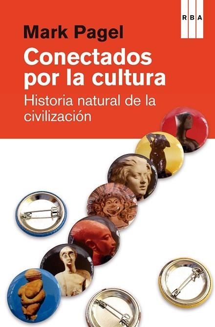 CONECTADOS POR LA CULTURA. HISTORIA NATURAL DE LA CIVILIZACION | 9788490066522 | PAGEL,MARK