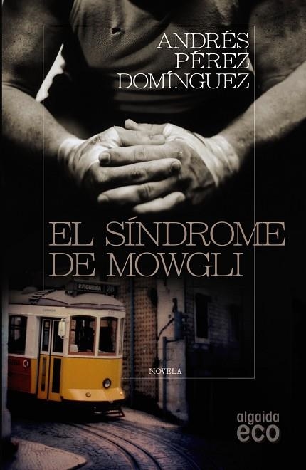 SINDROME DE MOWGLI. XVII PREMIO L.BERENGUER | 9788498777055 | PEREZ DOMINGUEZ,ANDRES