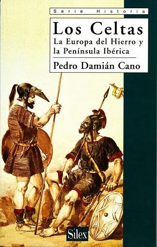 CELTAS. LA EUROPA DEL HIERRO Y LA PENINSULA IBERICA | 9788477371083 | DAMIAN CANO,PEDRO