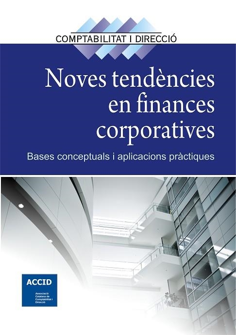 NOVES TENDENCIES EN FINANCES CORPORATIVES. BASES CONCEPTUALS I APLICACIONS PRACTIQUES | 9788415735625 | ACCID