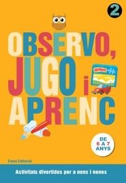 OBSERVO,JUGO I APRENC 2 . DE 6 A 7 ANYS,ACTIVITATS | 9788497664783 | AUTORS, DIVERSOS