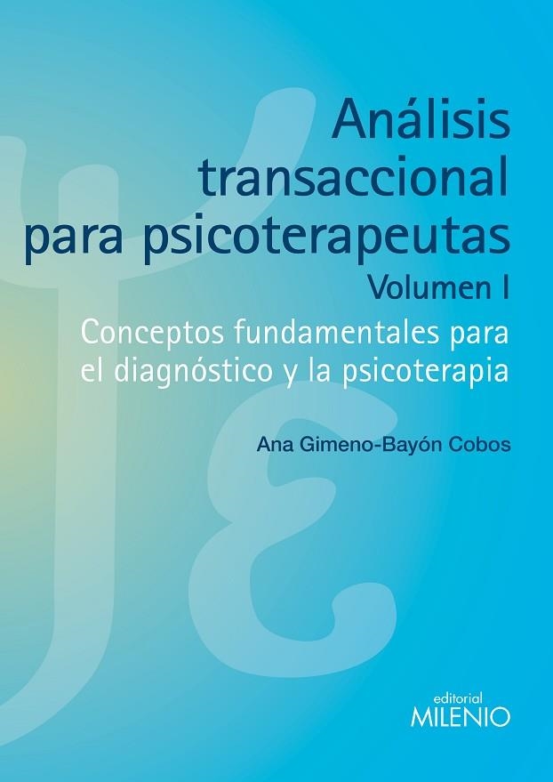 ANALISIS TRANSACCIONAL PARA PSICOTERAPEUTAS VOL.I. DIAGNOSTICO Y PSICOTERAPIA | 9788497435086 | GIMENO-BAYON COBOS,ANA