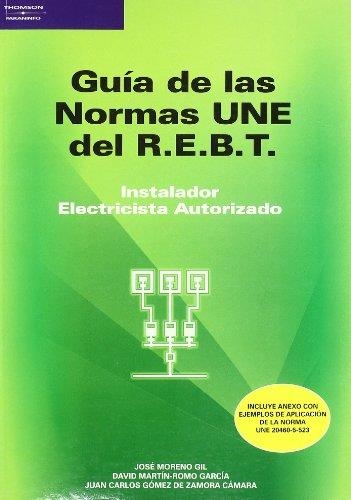 GUIA DE LAS NORMAS UNE DEL RBT. INSTALADOR ELECTRICISTA AUTORIZADO | 9788428329620 | MORENO GIL,JOSE MARTIN-ROMO GARCIA,DAVID GOMEZ DE ZAMORA CAMARA,JUAN CARLOS