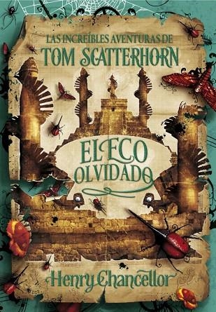 ECO OLVIDADO. LAS INCREIBLES AVENTURAS DE TOM SCATTERHORN | 9788415580454 | CHANCELLOR,HENRY