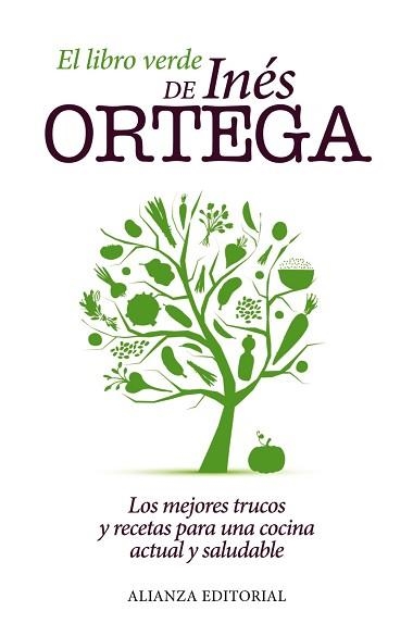 LIBRO VERDE DE INES ORTEGA. LOS MEJORES TRUCOS Y RECETAS PARA UNA COCINA ACTUAL Y SALUDABLE | 9788420675640 | ORTEGA,INES