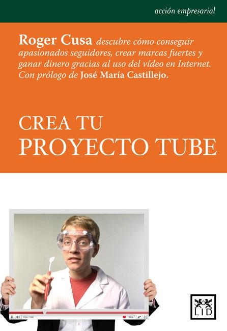 CREA TU PROYECTO TUBE | 9788483565483 | CUSA,ROGER