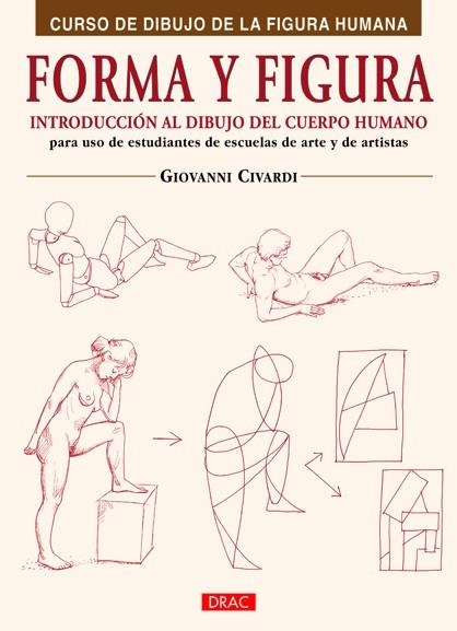 FORMA Y FIGURA. INTRODUCCION AL DIBUJO DEL CUERPO HUMANO | 9788498742718 | CIVARDI,GIOVANNI