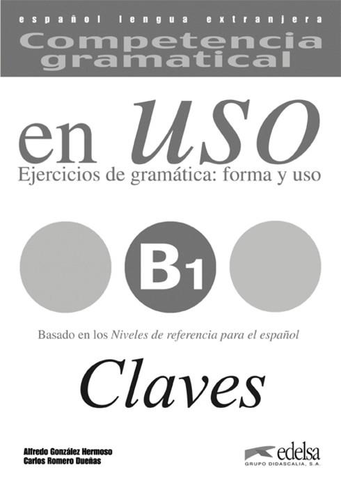 COMPETENCIA GRAMATICAL EN USO B1 CLAVES | 9788477115021 | GONZALEZ HERMOSOS,ALFREDO