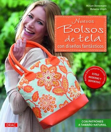 NUEVOS BOLSOS DE TELA CON DISEÑOS FANTASTICOS. CON PATRONES A TAMAÑO NATURAL | 9788498743265 | DORNEMANN,MIRIAM ULRYCH,MALWINA