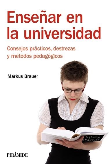 ENSEÑAR EN LA UNIVERSIDAD. CONSEJOS PRACTICOS, DESTREZAS Y METODOS PEDAGOGICOS | 9788436828634 | BRAUER,MARKUS