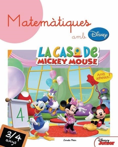 MATEMATIQUES AMB LA CASA DE MICKEY MOUSE 3/4 ANYS+ADHESIUS | 9788499324722 | DISNEY