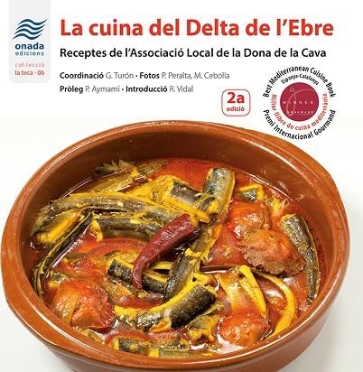 CUINA DEL DELTA DE L,EBRE. RECEPTES DE L,ASSOCIACIO LOCAL DE LA DONA DEL CAVA | 9788416505388 | TURON,G PERALTA,P. CEBOLLA,M.