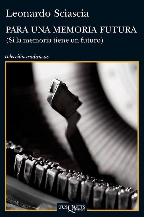 PARA UNA MEMORIA FUTURA (SI LA MEMORIA TIENE UN FUTURO) | 9788483834855 | SCIASCIA,LEONARDO