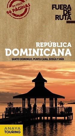 REPUBLICA DOMINICANA. SANTO DOMINGO, PUNTA CANA, SOSUA Y MAS | 9788499355351