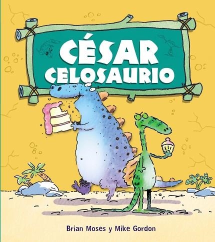 CESAR CELOSAURIO | 9788467840209 | MOSES,BRIAN GORDON,MIKE