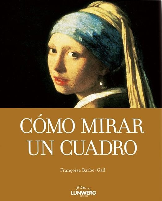 COMO MIRAR UN CUADRO | 9788497856621 | BARBE-GALL,FRANÇOISE