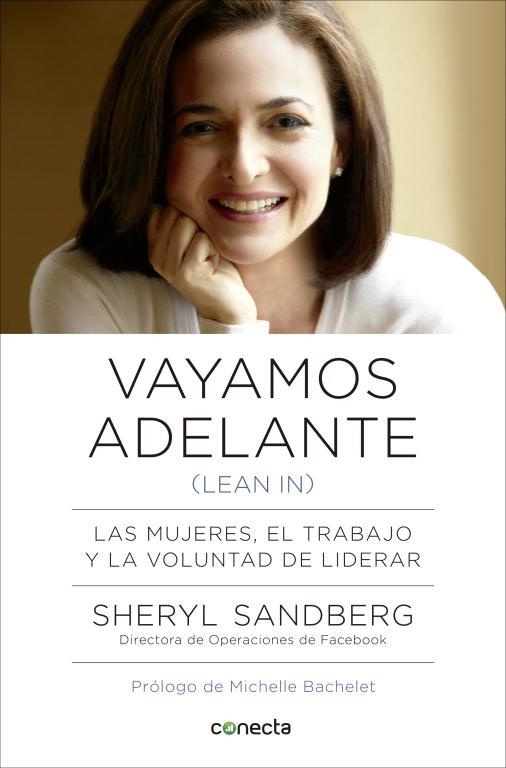 VAYAMOS ADELANTE (LEAN IN). LAS MUJERES, EL TRABAJO Y LA VOLUNTAD DE LIDERAR | 9788415431671 | SANDBERG,SHERYL