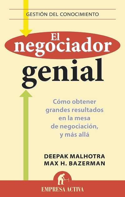 NEGOCIADOR GENIAL. COMO OBTENER GRANDES RESULTADOS EN LA MESA DE NEGOCIACION, Y MAS ALLA | 9788496627536 | BAZERMAN,MAX H. MALHOTRA,DEEPAK