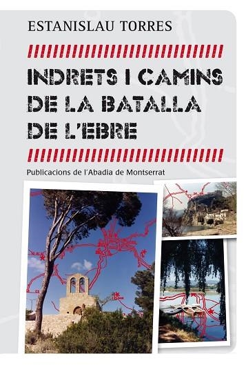 INDRETS I CAMINS DE LA BATALLA DE L,EBRE | 9788498836042 | TORRES,ESTANISLAU