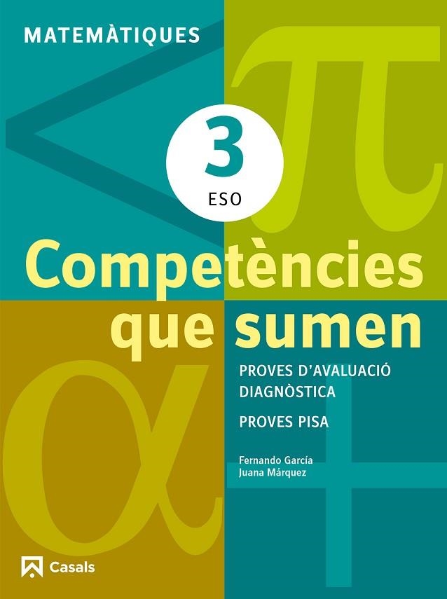 COMPETENCIES QUE SUMEN. MATEMATIQUES 3 ESO. PROVES D,AVALUACIO-DIAGNOSTICA-PROVES PISA | 9788421853030 | GARCIA,FERNANDO MARQUEZ,JUANA