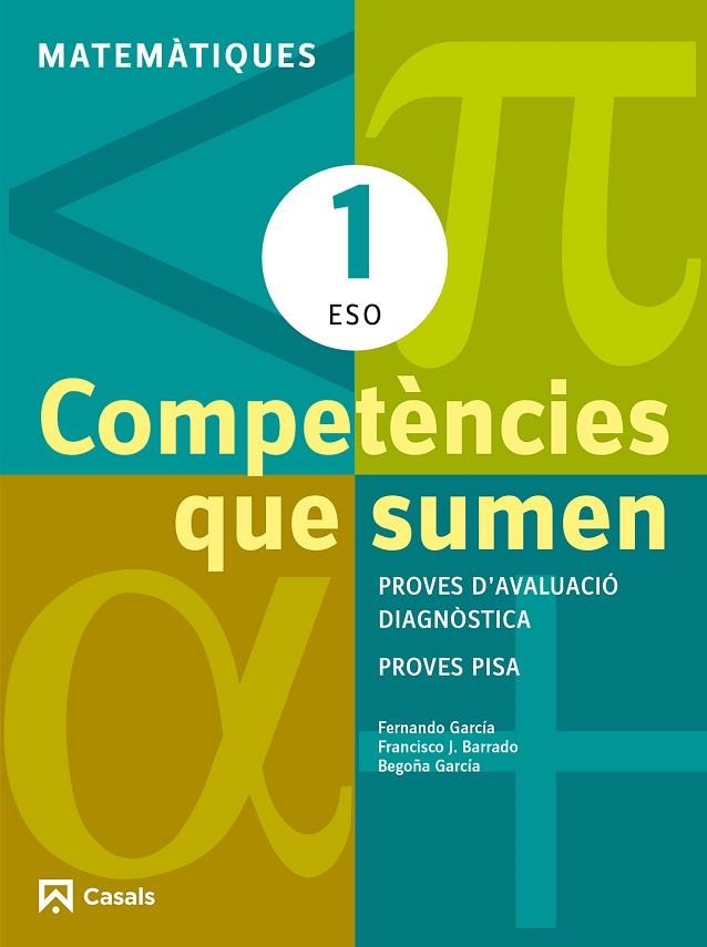 COMPETENCIES QUE SUMEN. MATEMATIQUES 1 ESO. PROVES D,AVALUACIO DIAGNOSTICA-PROVES PISA | 9788421853016 | GARCIA,FERNANDO GARCIA,BEGOÑA BARRADO,FRANCISCO