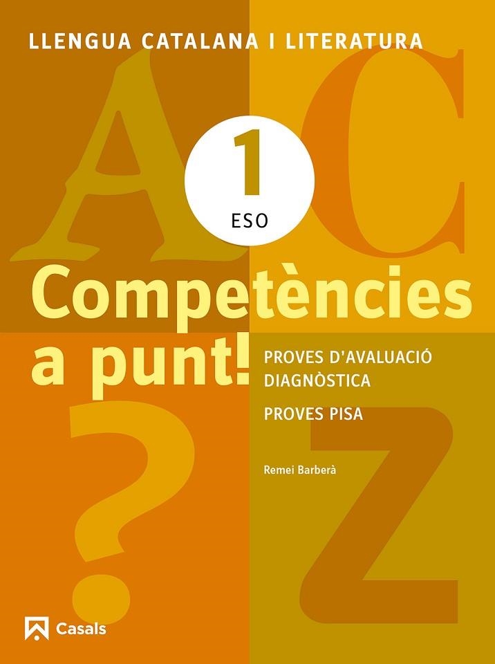 COMPETENCIES A PUNT! LLENGUA CATALANA I LITERATURA 1 ESO. PROVES D,AVALUACIO DIAGNOSTICA- PROVES PISA | 9788421853139 | BARBERA,REMEI