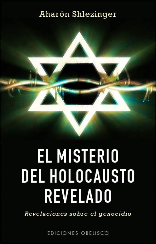 MISTERIO DEL HOLOCAUSTO REVELADO. REVELACIONES SOBRE EL GENOCIDIO | 9788497779593 | SHLEZINGER,RABI AHARON