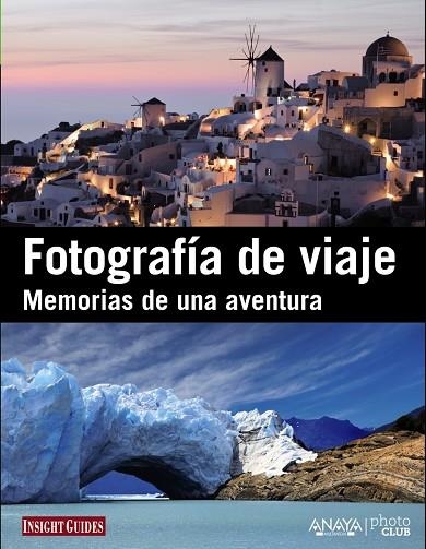 FOTOGRAFIA DE VIAJE. MEMORIAS DE UNA AVENTURA | 9788441530584