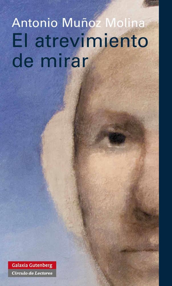 ATREVIMIENTO DE MIRAR | 9788415472322 | MUÑOZ MOLINA,ANTONIO