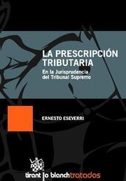 PRESCRIPCION TRIBUTARIA EN LA JURISPRUDENCIA DEL TRIBUNAL SUPREMO | 9788490045879 | ESEVERRI,ERNESTO