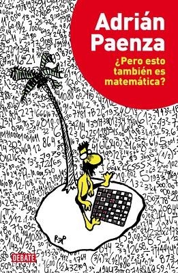 PERO ESTO TAMBIEN ES MATEMATICA? | 9788499922928 | PAENZA,ADRIAN