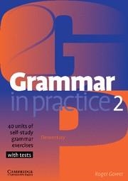 GRAMMAR IN PRACTICE 2 40 UNITS OF SELF-STUDY GRAMMAR EXERCISES WITH TESTS | 9780521665667 | GOWER,ROGER