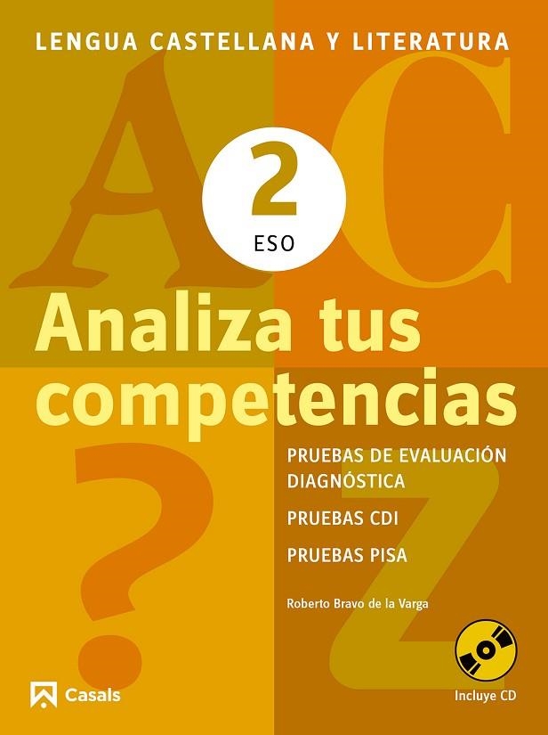 ANALIZA TUS COMPETENCIAS. LENGUA CASTELLANA Y LITERATURA 2 ESO. PRUEBAS DE EVALUACION DIAGNOSTICA-PRUEBAS CDI-PRUEBAS PISA | 9788421853108 | BRAVO DE LA VARGA,ROBERTO