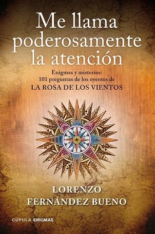 ME LLAMA PODEROSAMENTE LA ATENCION. ENIGMAS Y MISTERIOS | 9788448008833 | FERNANDEZ BUENO,LORENZO