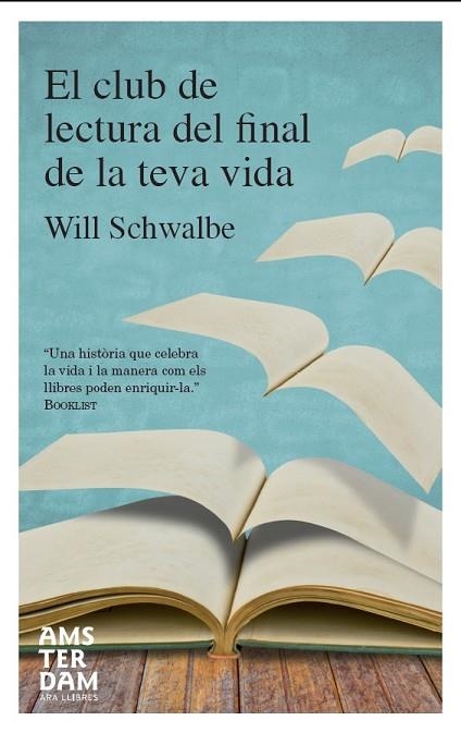 CLUB DE LECTURA DEL FINAL DE LA TEVA VIDA | 9788415645023 | SCHWALBE,WILL