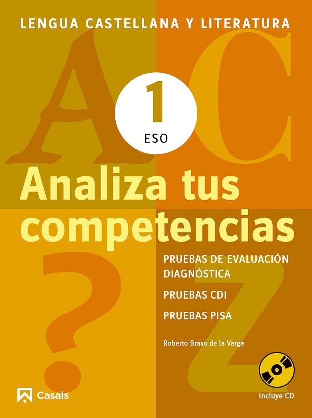 ANALIZA TUS COMPETENCIAS. LENGUA CASTELLANA Y LITERATURA 1 ESO. PRUEBAS DE EVALUACION DIAGNOSTICA-PRUEBAS CDI-PRUEBAS PISA | 9788421853092 | BRAVO DE LA VARGA,ROBERTO