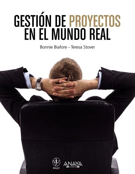 GESTION DE PROYECTOS EN EL MUNDO REAL | 9788441532250 | BIAFORE,BONNIE STOVER,TERESA S.