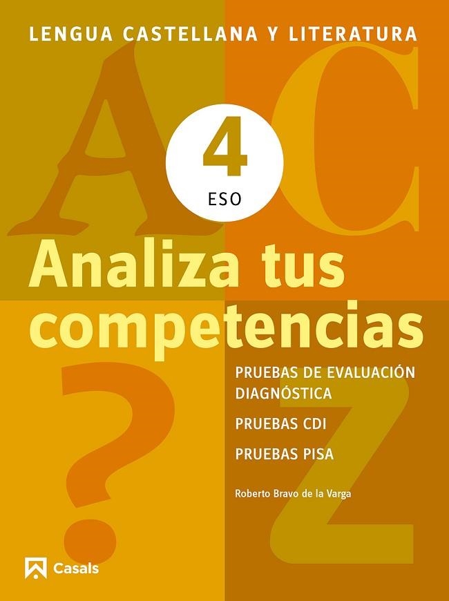 ANALIZA TUS COMPETENCIAS. LENGUA CASTELLANA Y LITERATURA 4 ESO. PRUEBAS DE EVALUACION DIAGGNOSTICA-PUEBAS CDI-PRUEBAS PISA | 9788421853122 | BRAVO DE LA VARGA,ROBERTO