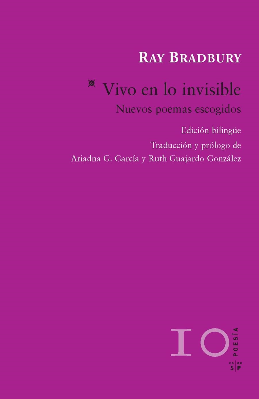 VIVO EN LO INVISIBLE. NUEVOS POEMAS ESCOGIDOS. BILINGUE | 9788415065463 | BRADBURY,RAY