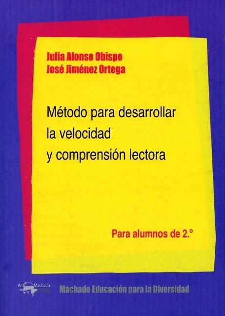 METODO PARA DESARROLLAR LA VELOCIDAD Y COMPRENSION LECTORA. ALUMNOS DE 2º | 9788477742920 | JIMENEZ ORTEGA,JOSE ALONSO OBISPO,JULIA