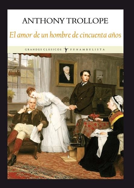 AMOR DE UN HOMBRE DE CINCUENTA AÑOS | 9788494029387 | TROLLOPE,ANTHONY