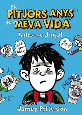 TRAIEU-ME D,AQUI. ELS PITJORS ANYS DE LA MEVA VIDA 2 | 9788415790228 | PATTERSON,JAMES