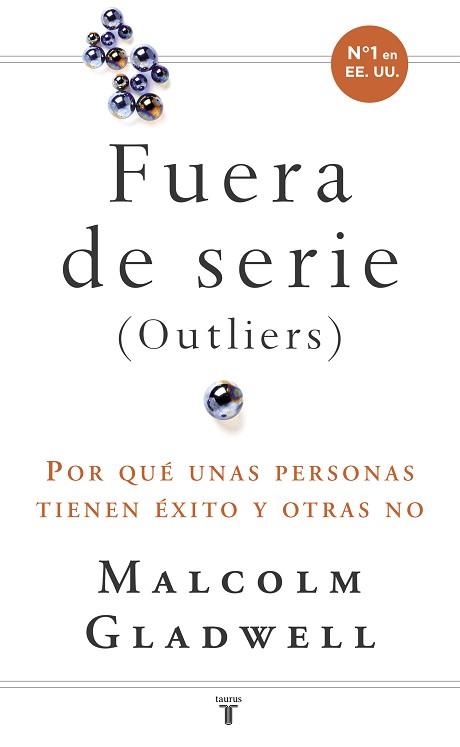 FUERAS DE SERIE (OUTLIERS). POR QUE UNAS PERSONAS TIENEN EXITO Y OTRAS NO | 9788430606856 | GLADWELL,MALCOLM