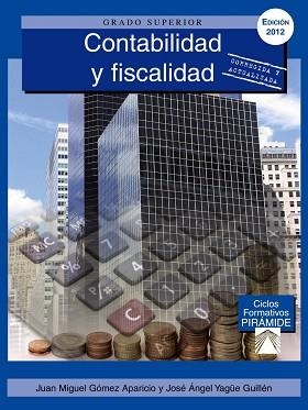 CONTABILIDAD Y FISCALIDAD | 9788436828009 | GOMEZ APARICIO,JUAN MIGUEL YAGUE GUILLEN,JOSE ANGEL