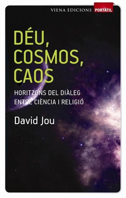 DEU, COSMOS, CAOS. HORITZONS DEL DIALEG ENTRE CIENCIA I RELIGIO | 9788483306505 | JOU,DAVID