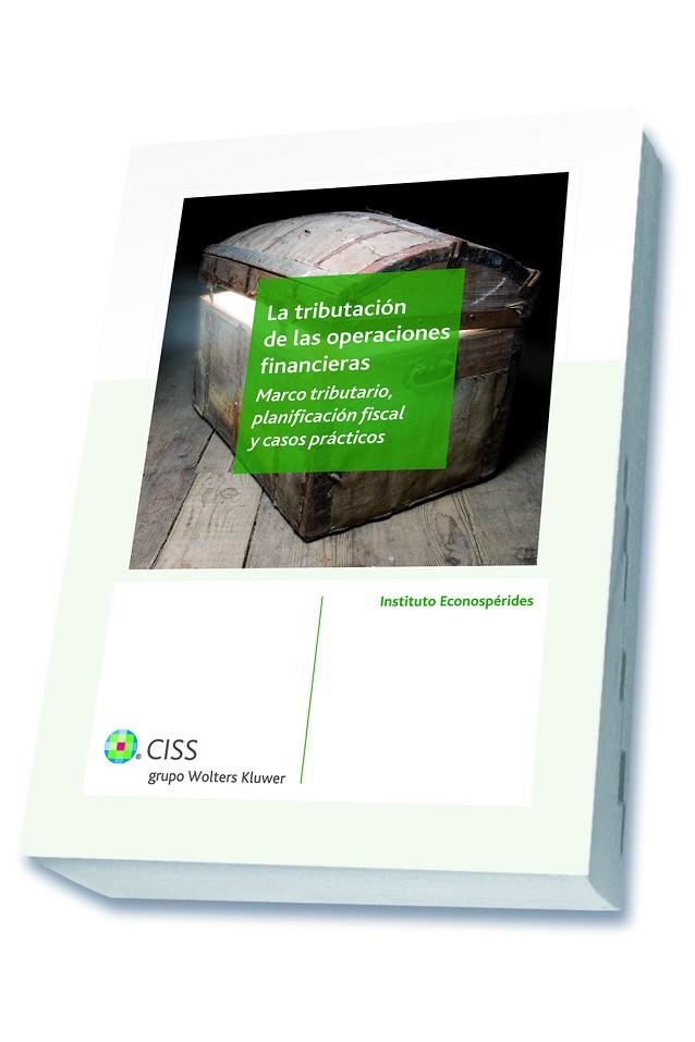 TRIBUTACION DE LAS OPERACIONES FINANCIERAS. MARCO TRIBUTARIO, PLANIFICACION FISCAL Y CASOS PRACTICOS | 9788499545530 | INSTITUTO ECONOSPERIDES