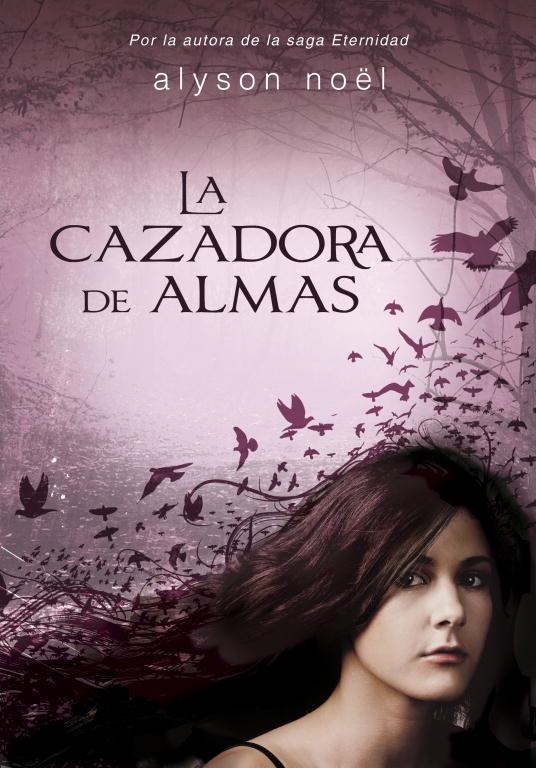 CAZADORA DE ALMAS. SAGA ETERNIDAD7 | 9788415580485 | NOEL,ALYSON