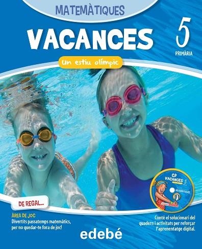 VACANCES MATEMATIQUES 5 PRIMARIA + SOLUCIONARI. UN ESTIU OLIMPIC | 9788468310077