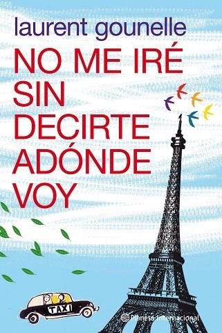 NO ME IRE SIN DECIRTE ADONDE VOY | 9788408100652 | GOUNELLE,LAURENT